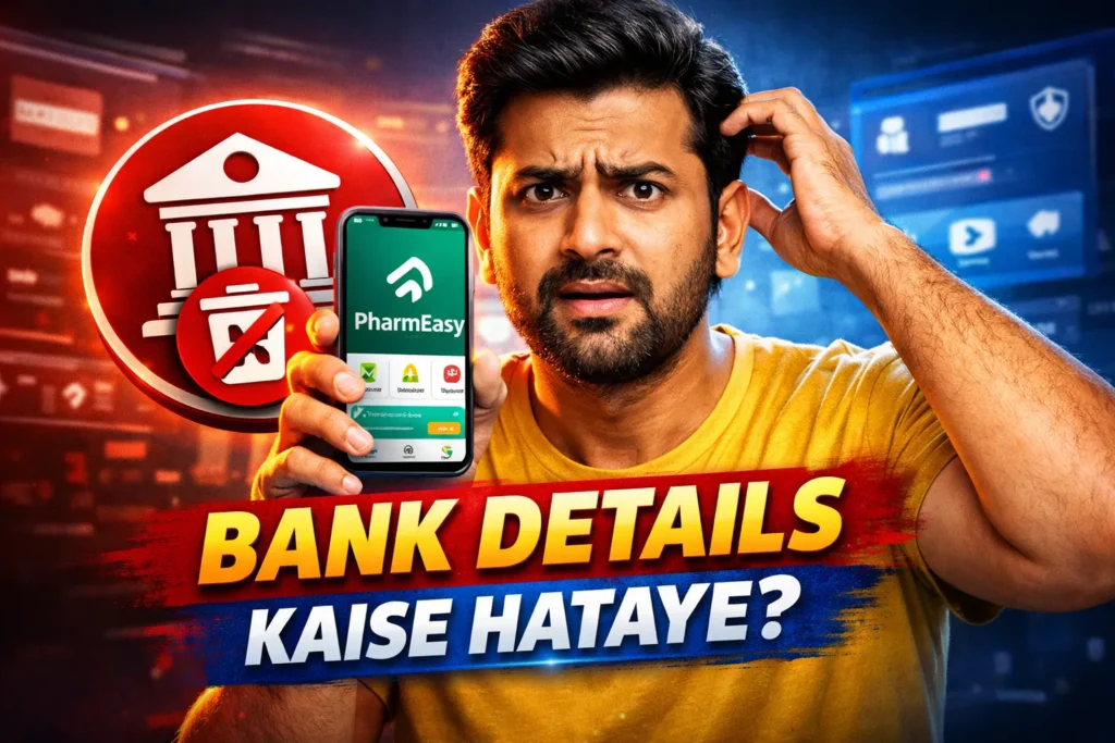 🏦 Bank Details PharmEasy Se Hatane Ka Tareeka (2026) Refund Settings Guide