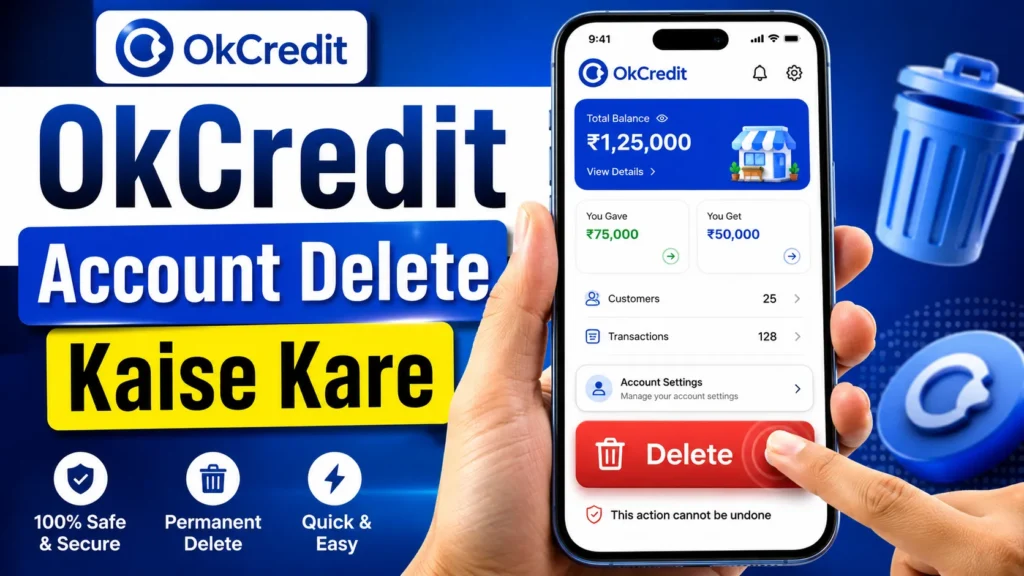 OkCredit Account Delete Kaise Kare? (Complete Guide 2026)